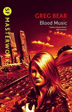 Blood Music (S.F. MASTERWORKS) - Greg Bear [KSIĄŻKA]