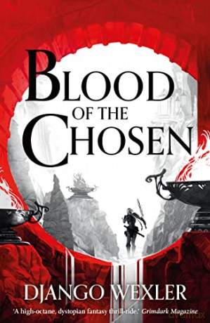 Blood of the Chosen (Burningblade and Silvereye) - Django Wexler [KSIĄŻKA]