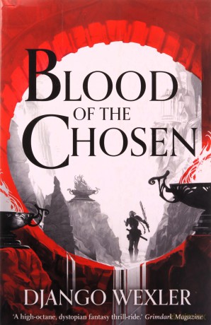 Blood of the Chosen (Burningblade and Silvereye) - Django Wexler [KSIĄŻKA]