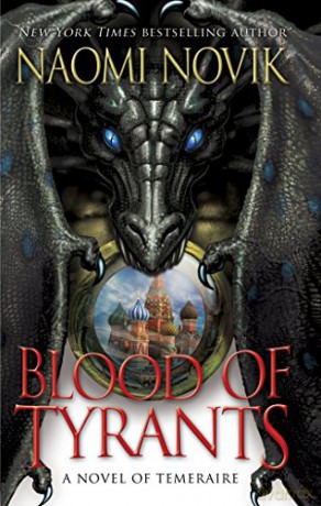 Blood of Tyrants: 8 (Temeraire) - Naomi Novik [KSIĄŻKA]