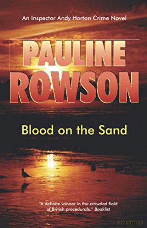 Blood on the Sand: An Inspector Andy Horton Crime Novel: An Inspector Andy Horton Crime Novel (5) (Inspector Andy Horton Crime Novels) - Pauline Rowson [KSIĄŻKA]