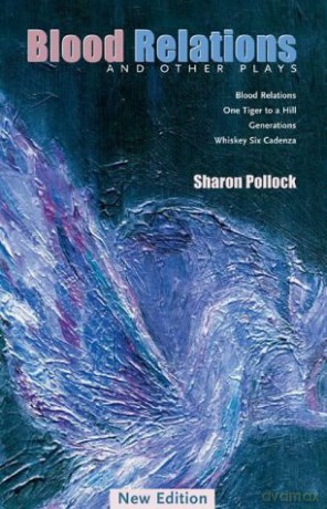 Blood Relations: And Other Plays (Prairie Play): 22 - Sharon Pollock [KSIĄŻKA]