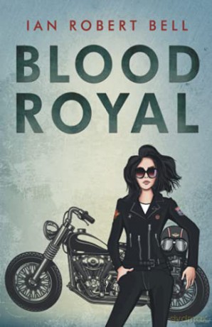 Blood Royal - Ian Robert Bell [KSIĄŻKA]