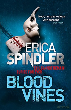 Blood Vines: A gripping, haunting thriller of murder, sacrifice and redemption. - Erica Spindler [KSIĄŻKA]