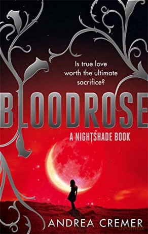 Bloodrose: Number 3 in series (Nightshade Trilogy) - Andrea Cremer [KSIĄŻKA]
