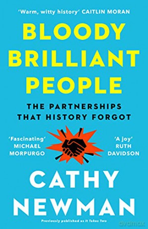 Bloody Brilliant People: The Couples and Partnerships That History Forgot - Cathy Newman [KSIĄŻKA]