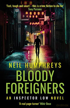 Bloody Foreigners: 3 (An Inspector Low Novel) - Neil Humphreys [KSIĄŻKA]