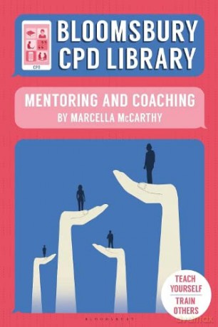 Bloomsbury CPD Library: Mentoring and Coaching - Marcella McCarthy [KSIĄŻKA]