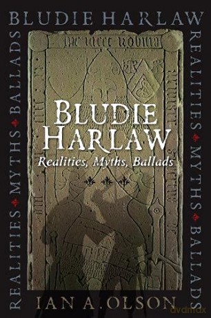 Bludie Harlaw: Realities, Myths, Ballads - Ian A. Olson [KSIĄŻKA]