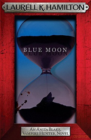 Blue Moon (Anita Blake, Vampire Hunter, Novels) - Laurell K. Hamilton [KSIĄŻKA]