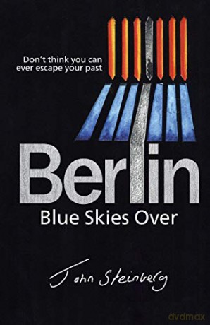 Blue Skies Over Berlin - John Steinberg [KSIĄŻKA]