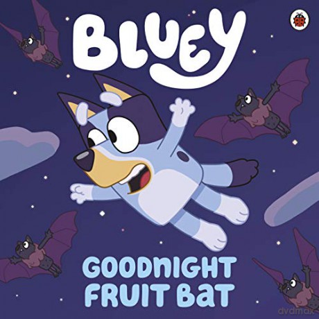 Bluey: Goodnight Fruit Bat - Bluey [KSIĄŻKA]