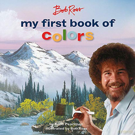 Bob Ross: My First Book of Colors (My First Bob Ross Books) - Robb Pearlman [KSIĄŻKA]