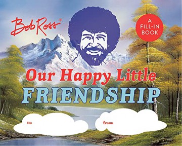 Bob Ross: Our Happy Little Friendship: A Fill-In Book - Robb Pearlman [KSIĄŻKA]