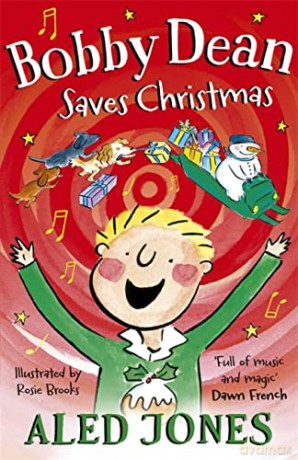Bobby Dean Saves Christmas (Hodder Faith Young Explorers) - Aled Jones [KSIĄŻKA]