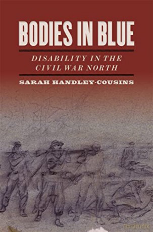 Bodies in Blue: Disability in the Civil War North (UnCivil Wars Series) - Sarah Handley-Cousins [KSIĄŻKA]