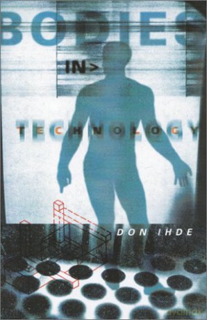 Bodies In Technology: Volume 5 (Electronic Mediations) - Don Ihde [KSIĄŻKA]