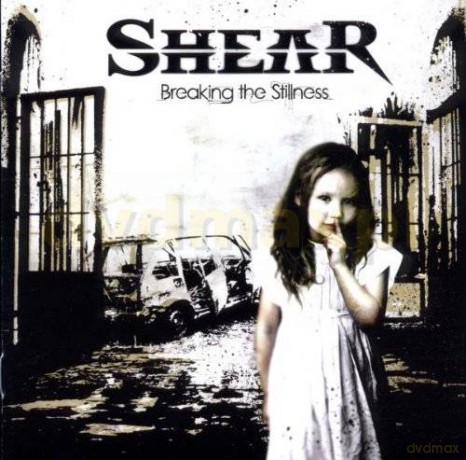 Shear: Breaking The Stillness [CD]