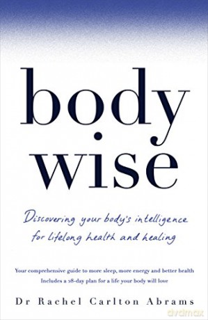 BodyWise: Discovering Your Body's Intelligence for Lifelong Health and Healing - Dr Rachel Carlton Abrams [KSIĄŻKA]