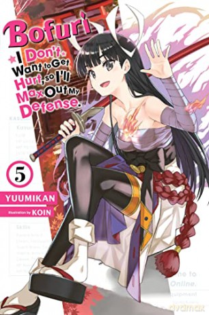 Bofuri: I Don't Want to Get Hurt, so I'll Max Out My Defense., Vol. 5 (light novel) - Yuumikan [KSIĄŻKA]