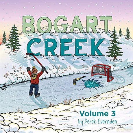 Bogart Creek Volume 3 - Derek Evernden [KOMIKS]