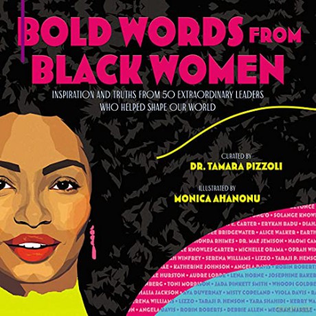 Bold Words from Black Women: Inspiration and Truths from 50 Extraordinary Leaders Who Helped Shape Our World - Dr. Tamara Pizzoli [KSIĄŻKA]
