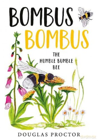 Bombus Bombus: The Humble Bumble Bee - Douglas Proctor [KSIĄŻKA]