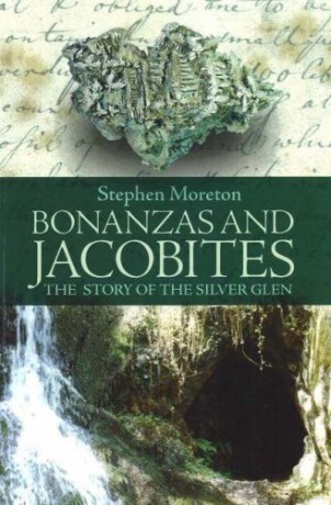 Bonanzas and Jacobites: The Story of the Silver Glen - Stephen Moreton [KSIĄŻKA]