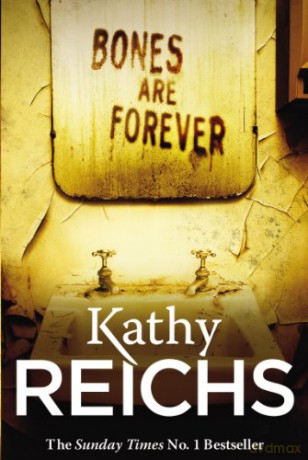 Bones Are Forever: (Temperance Brennan 15) - Kathy Reichs [KSIĄŻKA]