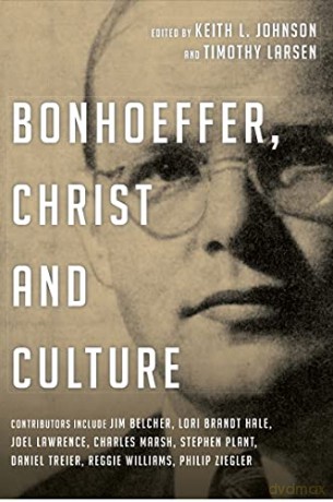 Bonhoeffer, Christ and Culture - Keith L Johnson [KSIĄŻKA]