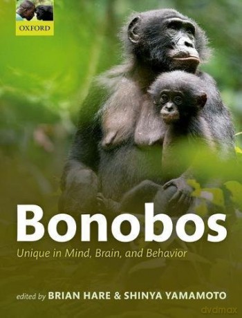 Bonobos: Unique in Mind, Brain, and Behavior - Brian Hare [KSIĄŻKA]