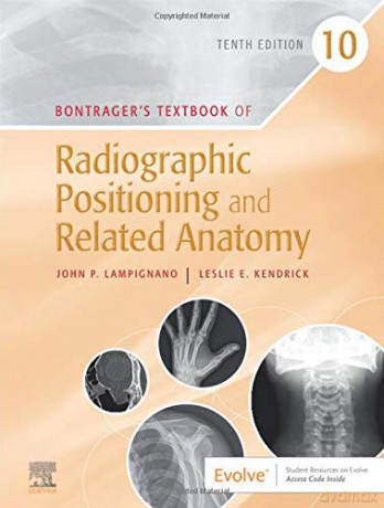 Bontrager's Textbook of Radiographic Positioning and Related Anatomy - John Lampignano MEd RT(R) (CT) [KSIĄŻKA]