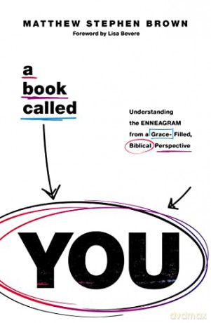 Book Called YOU: Understanding the Enneagram from a Grace-Filled, Biblical Perspective - Matthew Stephen Brown [KSIĄŻKA]
