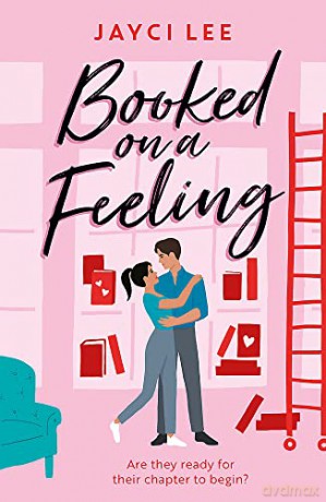 Booked on a Feeling: A poignant, sexy, and laugh-out-loud bookshop romance! - Jayci Lee [KSIĄŻKA]