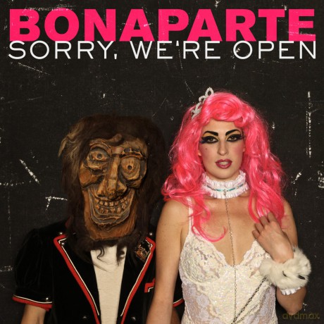 Bonaparte: Sorry Were Open [CD]