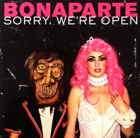 Bonaparte: Sorry Were Open [CD]