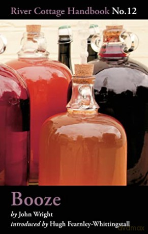 Booze: River Cottage Handbook No.12 - John Wright [KSIĄŻKA]