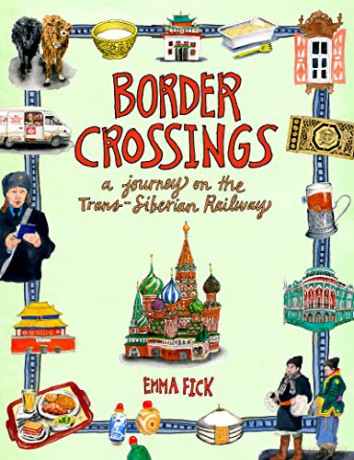 Border Crossings: A Journey on the Trans-Siberian Railway - Emma Fick [KSIĄŻKA]