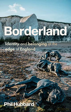 Borderland: Identity and Belonging at the Edge of England - Phil Hubbard [KSIĄŻKA]