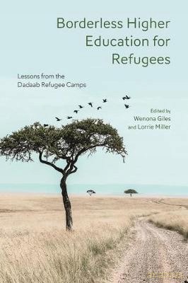 Borderless Higher Education for Refugees: Lessons from the Dadaab Refugee Camps - Lorrie Miller [KSIĄŻKA]