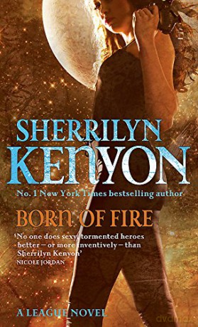 Born Of Fire: Number 2 in series (League) - Sherrilyn Kenyon [KSIĄŻKA]