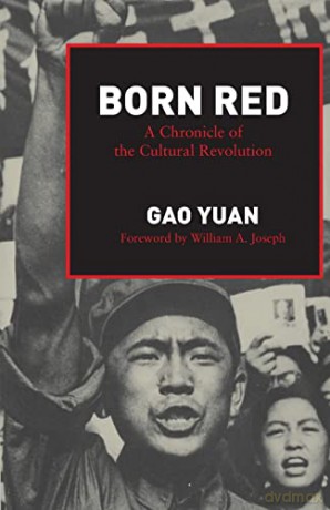 Born Red: Chronicle of the Cultural Revolution: A Chronicle of the Cultural Revolution - Yuan Gao [KSIĄŻKA]