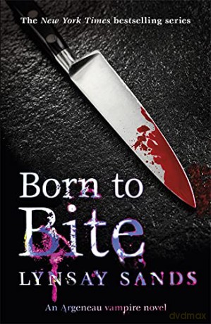 Born to Bite: Book Thirteen (ARGENEAU VAMPIRE) - Lynsay Sands [KSIĄŻKA]