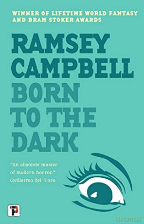 Born to the Dark: 2 (The Three Births of Daoloth, 2) - Ramsey Campbell [KSIĄŻKA]