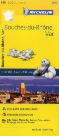 Bouches-du-Rhone, Var - Michelin Local Map 340: Map (Michelin Local Maps, 340) - Michelin [KSIĄŻKA]