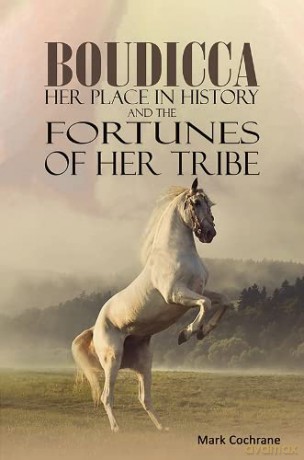 Boudicca - Her Place in History and the Fortunes of Her Tribe - Mark Cochrane [KSIĄŻKA]