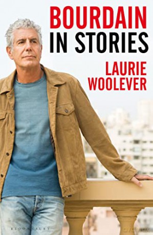 Bourdain: In Stories - Laurie Woolever [KSIĄŻKA]