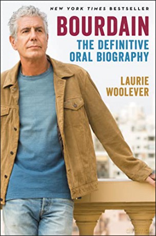 Bourdain: The Definitive Oral Biography - Laurie Woolever [KSIĄŻKA]