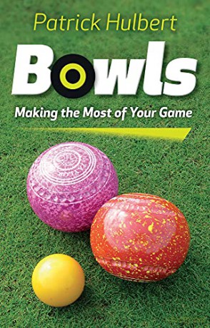 Bowls: Making the Most of Your Game - Patrick Hulbert [KSIĄŻKA]