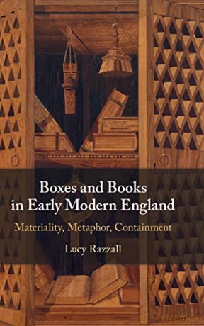Boxes and Books in Early Modern England: Materiality, Metaphor, Containment - Lucy Razzall [KSIĄŻKA]